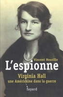 espionne: Virginia Hall, une Américaine dans la guerre 2213628270 Book Cover