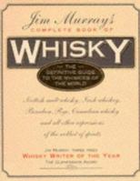 Jim Murray's complete book of whiskey: The definitive guide to the whiskeys of the world 1858684943 Book Cover