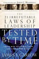 The 21 Irrefutable Laws of Leadership Tested by Time: Those Who Followed Them . . . and Those Who Didn't! 0785264930 Book Cover