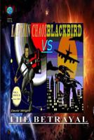 Kaptain Chaos vs. Blackbird: The Betrayal 150010034X Book Cover