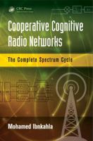 Cooperative Cognitive Radio Networks: The Complete Spectrum Cycle 1466570784 Book Cover