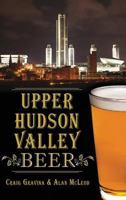 Upper Hudson Valley Beer (American Palate) 1626195129 Book Cover