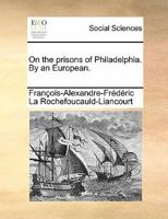On the prisons of Philadelphia. By an European. 1171390815 Book Cover