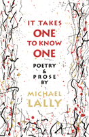 It Takes One to Know One: Poetry and Prose 1574231561 Book Cover