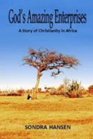 God's Amazing Enterprises: A Story of Christianity in Africa 1497537843 Book Cover