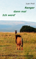 Ich werd dann mal Ranger (German Edition) 3751983856 Book Cover