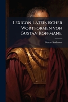 Lexicon lateinischer Wortformen von Gustav Koffmane. 1271541750 Book Cover