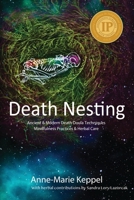 Death Nesting: Ancient & Modern Death Doula Techniques, Mindfulness Practices and Herbal Care 0578227657 Book Cover