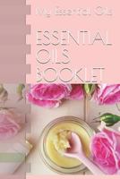 Essential Oils Booklet: My Essential Oils 1731168098 Book Cover