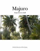 Majuro: Essays from an Atoll 0615393888 Book Cover