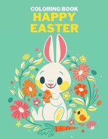 happy easter coloring book: easter coloring book for toddlers | easter coloring book for kids ages 1-4 | kids easter books | we are going on an egg hunt | easter gift for kids B091JDTPPD Book Cover