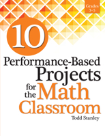 10 Performance-Based Projects for the Math Classroom: Grades 3-5 1618215809 Book Cover