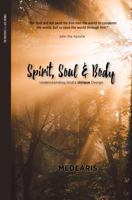 Spirit, Soul & Body: Understanding God's Unique Design 0999760106 Book Cover