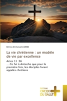 La vie chrétienne: un modèle de vie par excellence 6203846082 Book Cover