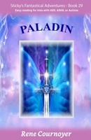 Paladin: Book 29 (Sticky's Fantastical Adventures) B0DZ798BWB Book Cover