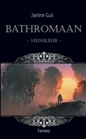 Bathromaan: Heimkehr (German Edition) 3752643889 Book Cover