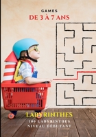 LABYRINTHES: 100 labyrinthes - garçons et filles - Cahier d'activités pour enfants - Jeux de labyrinthe d'activités enfants de 3 à 7 ans B08N9BYB7T Book Cover