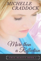 More than a Reflection (True Beauty, #1) 1980834024 Book Cover