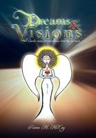 Dreams & Visions: Gods way of speaking directly to man 1450025692 Book Cover