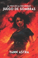 La Voz en la Oscuridad: Juego de Sombras (Spanish Edition) 6072948634 Book Cover