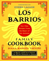 Los Barrios Family Cookbook: Tex-Mex Recipes from the Heart of San Antonio 0375760970 Book Cover