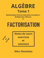 Mathématique Secondaire 4 sciences naturelles: Algèbre multiplication efficace et factorisation B0BRH891JK Book Cover