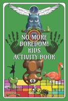 No More Boredom! Kids Activity Book: Fun for Children, aids development in Drawing/Writing/Finding/Colouring-in Book for 6 - 12 Years: Fun Green Cover 1697096662 Book Cover