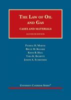 The Law of Oil and Gas, Cases and Materials 1634603125 Book Cover