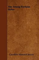 The Young Fortune Teller: Oracles For Youth 1104411555 Book Cover