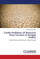 Credit Problems of Resource Poor Farmers in Punjab (India) 3659216984 Book Cover