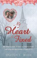 My Heart Is Fixed 1449798608 Book Cover