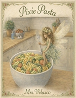 Pixie Pasta B0GWSRJKGR Book Cover