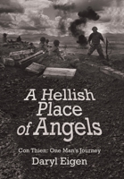 A Hellish Place of Angels: Con Thien: One Man's Journey 147593212X Book Cover