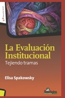 La evaluación institucional: Tejiendo tramas B09FS12XRH Book Cover