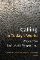 Calling in Today's World: Voices from Eight Faith Perspectives 0802873677 Book Cover