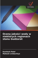 Ocena jakosci wody w niektórych regionach stanu Gudzarat (Polish Edition) 663032188X Book Cover