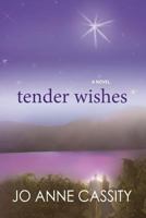 Tender Wishes (Homespun Historical Romance) 1557739226 Book Cover
