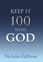 Keep It 100 with God 1664291725 Book Cover