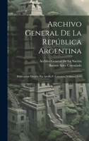 Archivo General De La República Argentina: Publicacion Dirijida Por Adolfo P. Carranza, Volumes 9-10 1021640042 Book Cover