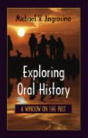 Exploring Oral History: A Window on the Past 1577665686 Book Cover