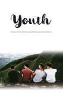 Youth: Advice From Grand Ayatullah Sayyid Ali al-Sistani 0998254436 Book Cover