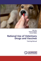 Rational Use of Veterinary Drugs and Vaccines: Training Manual 6200288712 Book Cover