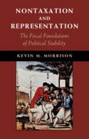 Nontaxation and Representation: The Fiscal Foundations of Political Stability 1107076773 Book Cover