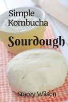 Simple Kombucha Sourdough 1516946944 Book Cover