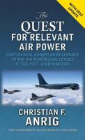 The Quest for Relevant Air Power: Continental European Responses to the Air Power Challenges of the Post-Cold War Era 1298041333 Book Cover