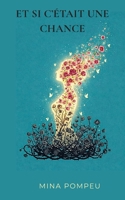 Et si c'était une chance: Chronique d'une traversée intérieure: transformer l'inattendu en éveil (French Edition) B0GQTM7TFZ Book Cover
