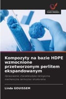 Kompozyty na bazie HDPE wzmocnione przetworzonym perlitem ekspandowanym 6209651917 Book Cover