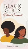 BLACK GIRLS Don't Commit 1637843356 Book Cover