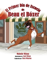 El Primer Día de Escuela de Beau el Bóxer (Beau the Boxer) (Spanish Edition) B0FBHP7Z83 Book Cover