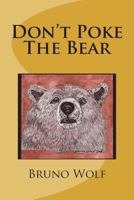 Don't Poke the Bear 1718692978 Book Cover